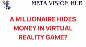 The Hidden Fortune: A Millionaire’s Secret Quest in Virtual Reality