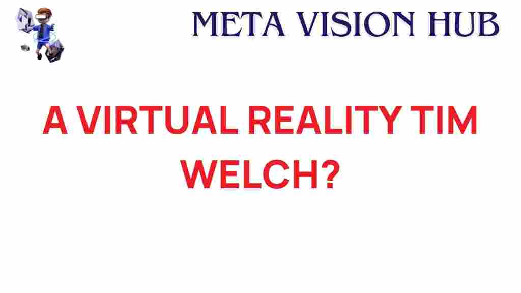 tim-welch-virtual-reality-future