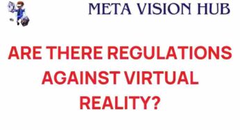 Are Regulations Looming Over the Future of Virtual Reality?