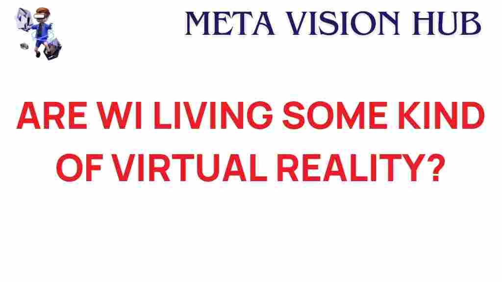 are-we-living-in-virtual-reality