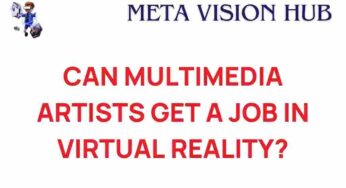 Can Multimedia Artists Thrive in the Expanding World of Virtual Reality?