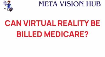 Can Virtual Reality Revolutionize Medicare Billing?