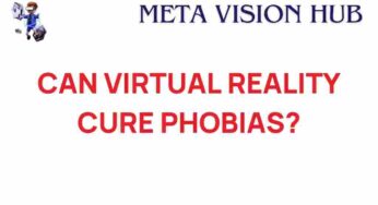 Can Virtual Reality Truly Cure Phobias? Unveiling the Science Behind Immersive Therapy