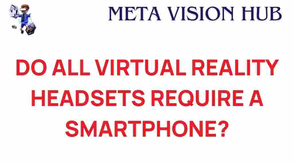 do-all-virtual-reality-headsets-need-smartphone