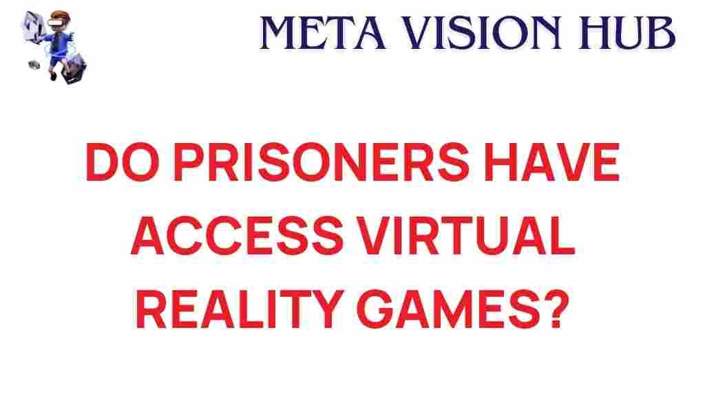 virtual-reality-prisoner-access