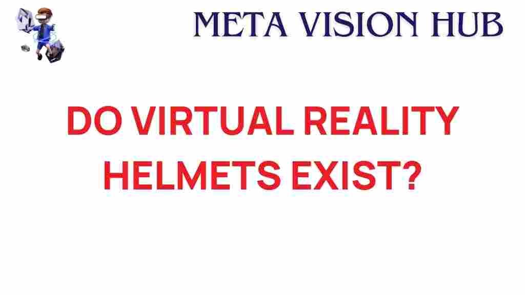 do-virtual-reality-helmets-exist