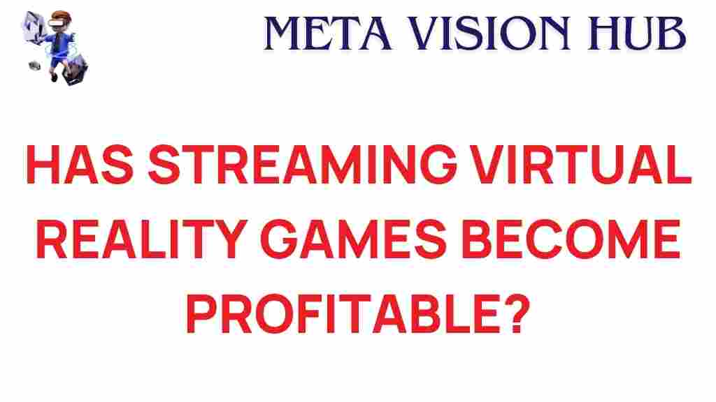 streaming-virtual-reality-games-profitability