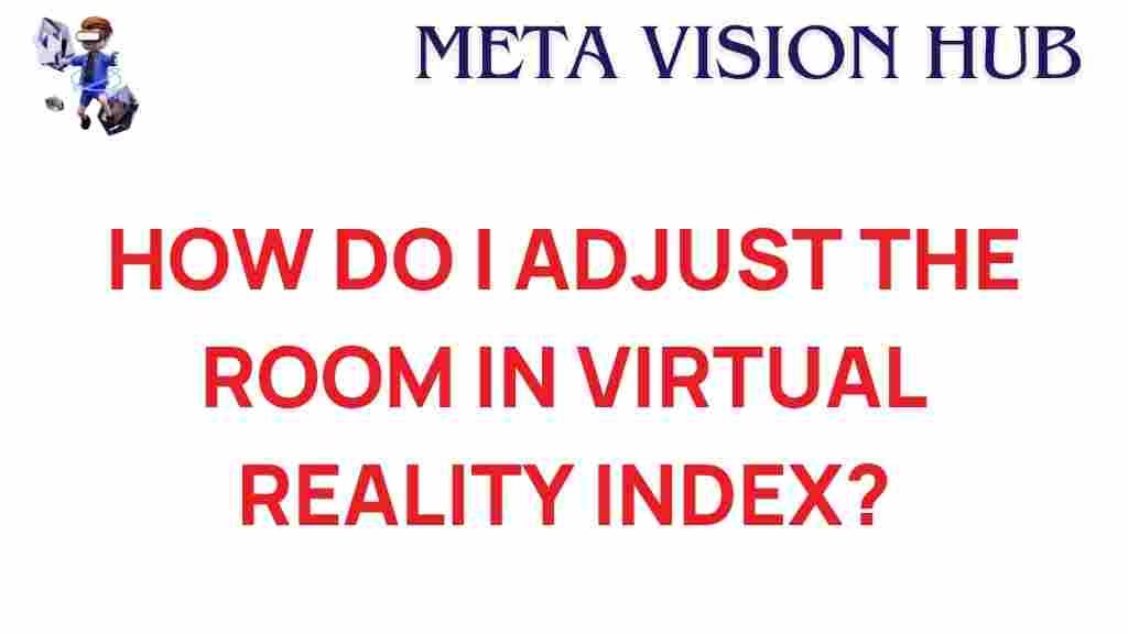 virtual-reality-index-room-adjustment