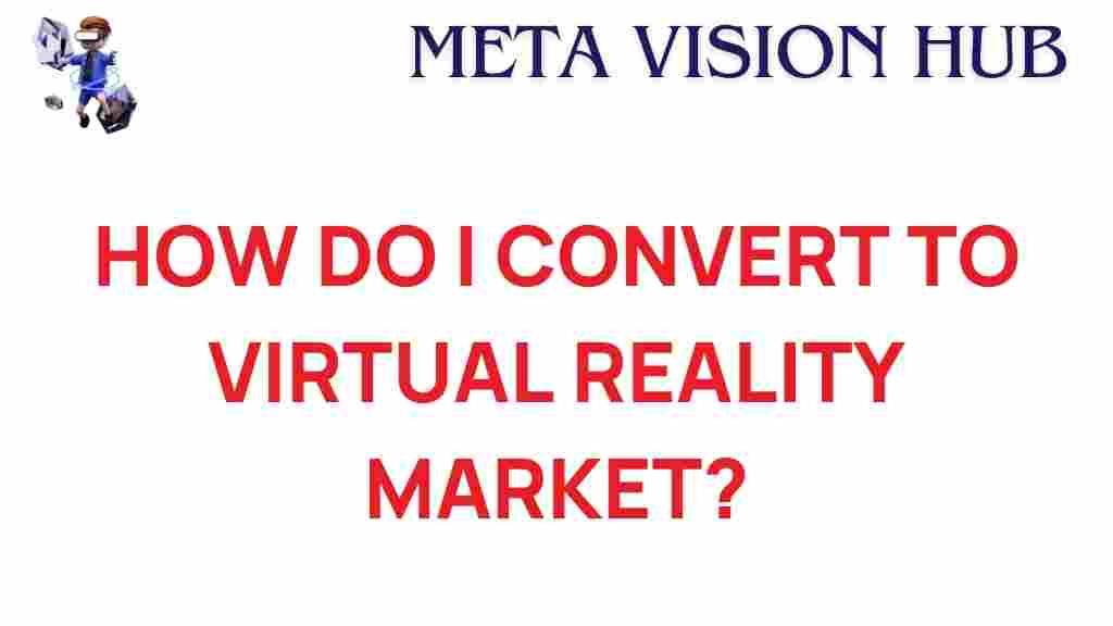 virtual-reality-market-conversion