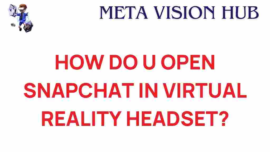 unlocking-snapchat-virtual-reality-headset