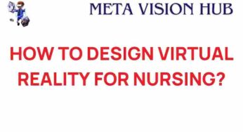 Transforming Healthcare: Designing Virtual Reality for Nursing
