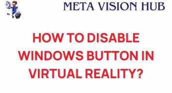 Unlocking Virtual Reality: How to Disable the Windows Button