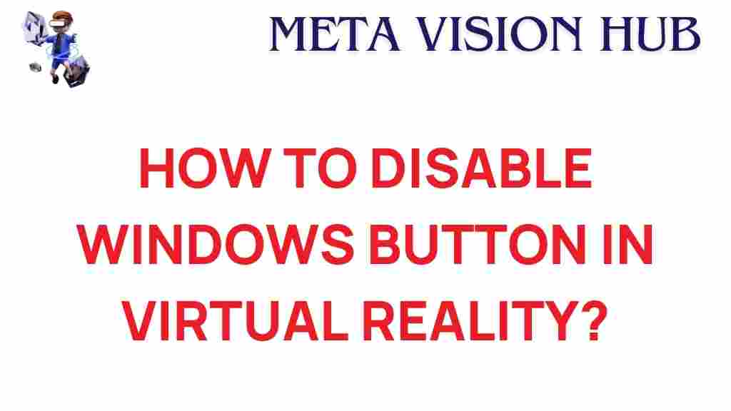 disable-windows-button-virtual-reality