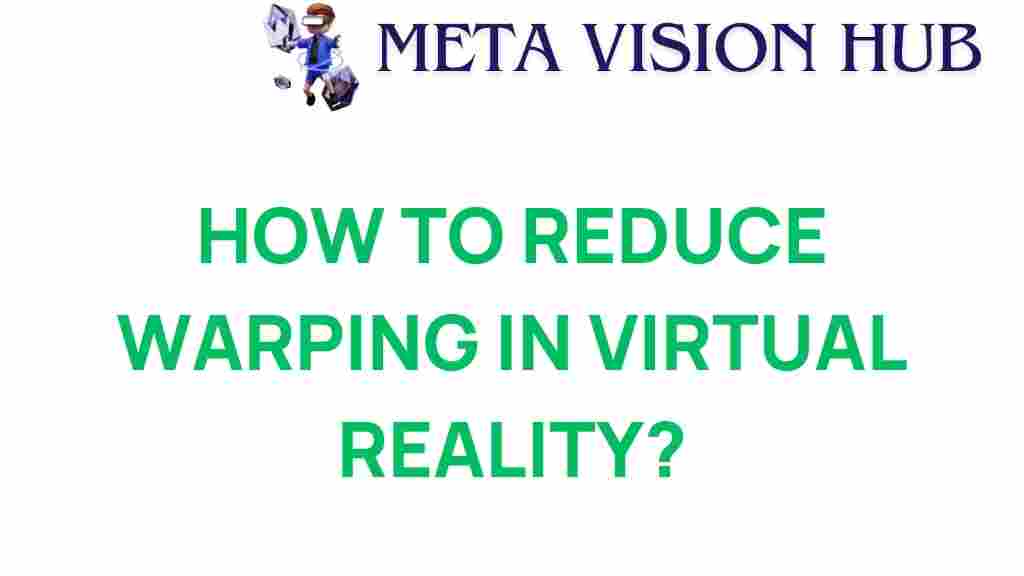 virtual-reality-reduce-warping