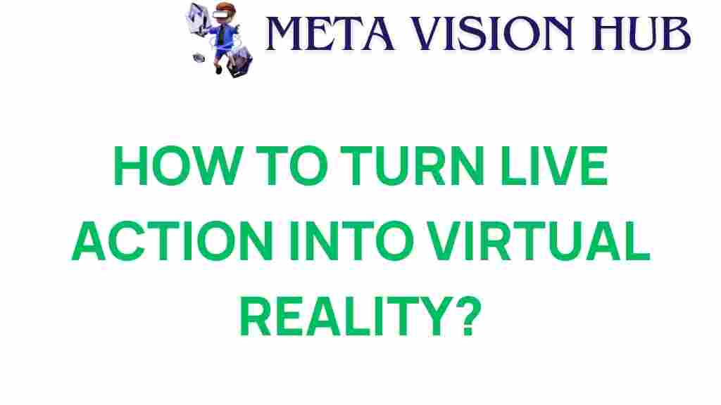 virtual-reality-live-action-transformation