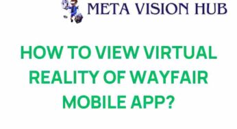 Unlocking the Future: How to Experience Virtual Reality with Wayfair’s Mobile App