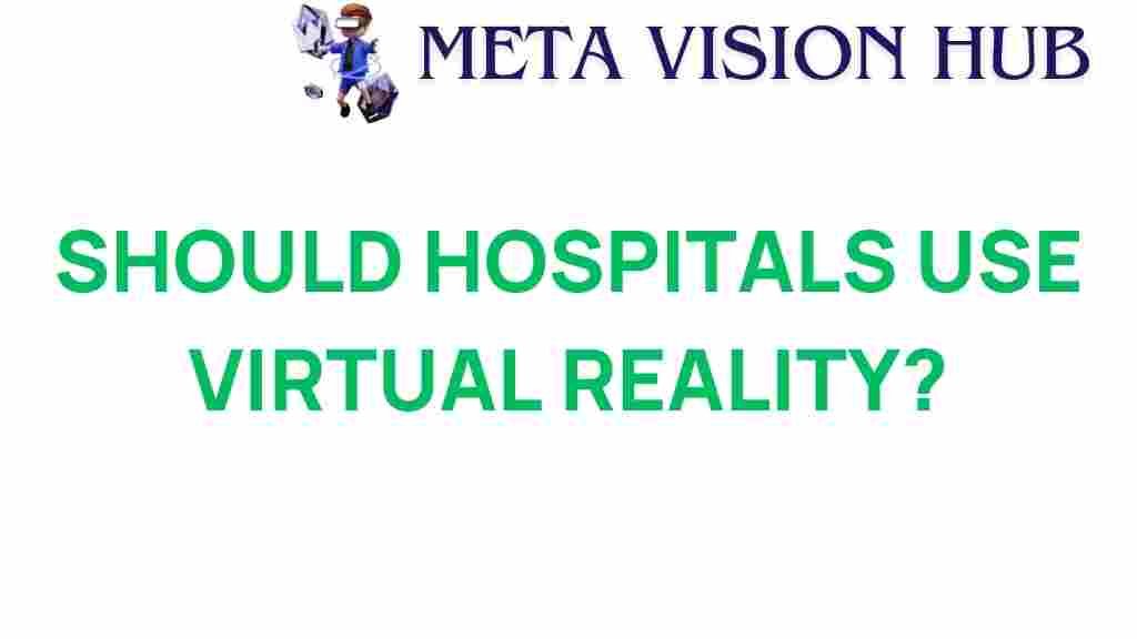 should-hospitals-use-virtual-reality