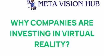 Why Major Companies Are Betting Big on Virtual Reality’s Future