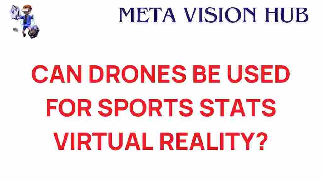 drones-sports-stats-virtual-reality