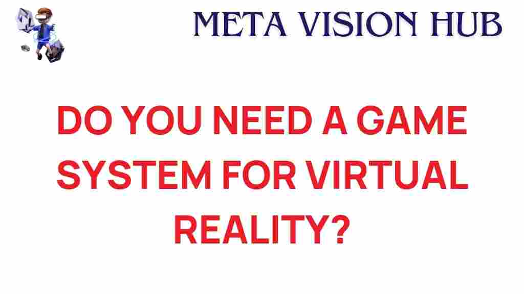 virtual-reality-game-system-necessary