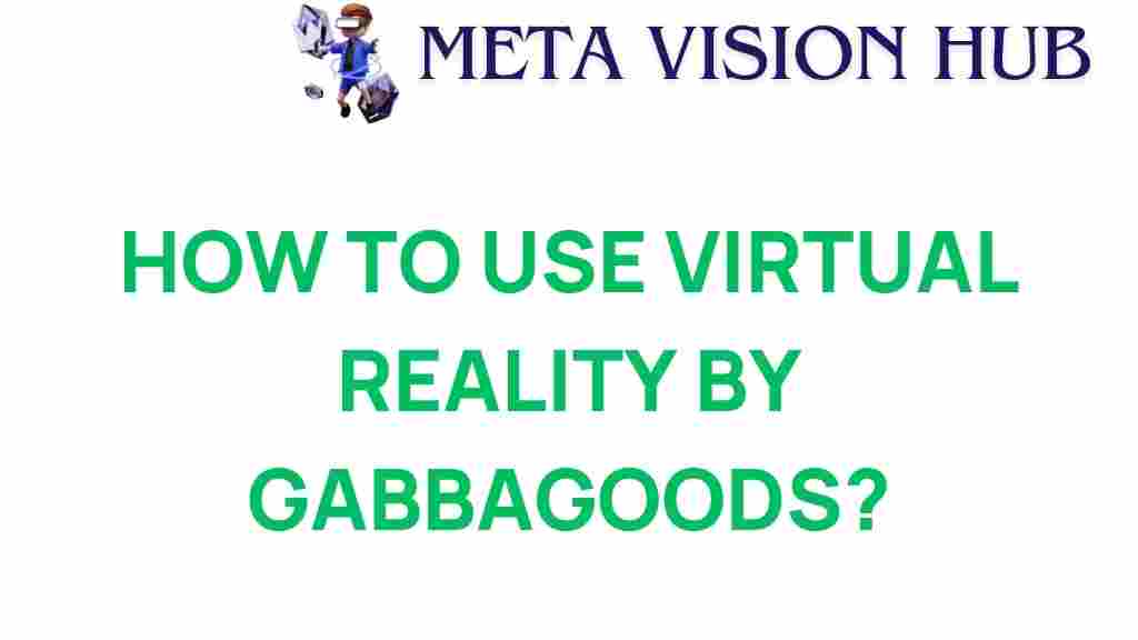virtual-reality-gabbagoods
